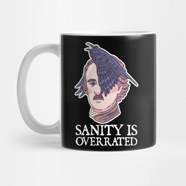 Sanity is overrated - Edgar Allan Poe - Funny Literature Gift by Shirtbubble